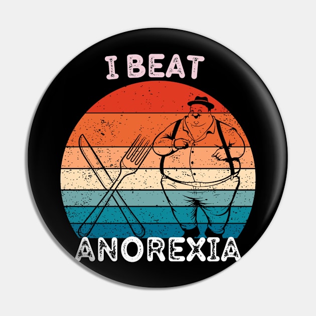 I beat anorexia Pin by Vitarisa Tees