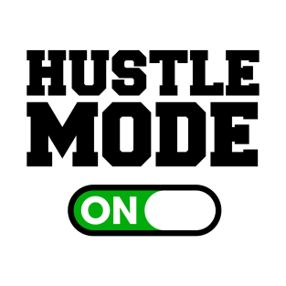 Hustle Mode T-Shirt