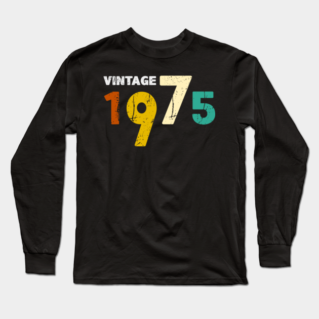 Vintage born in 1975 birth year gift - 1975 - Long Sleeve T-Shirt ...