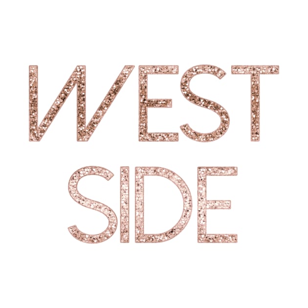 Sparkling rose gold West Side by RoseAesthetic