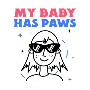 My Baby Has Paws T-Shirt