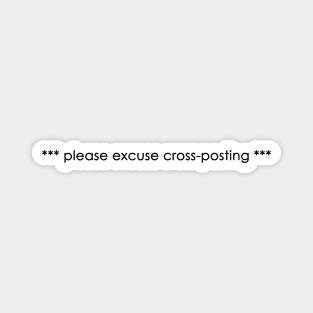 Please Excuse Cross Posting Magnet