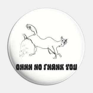 Ohhh... No thank you cat doodle Pin