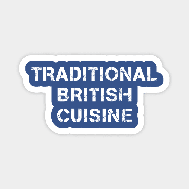 Traditional British Cuisine Fashion Magnet by PallKris