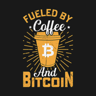 Fueled By Coffee And Bitcoin T-Shirt