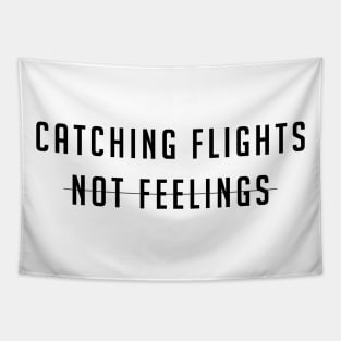 Catching flights not feelings Tapestry