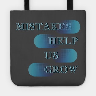 Mistakes help us grow Tote