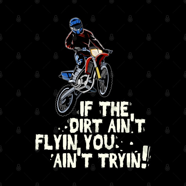 Dirt Bike Out Motocross Gift Dirt Ain't Flying Dirt Bike Product by Linco