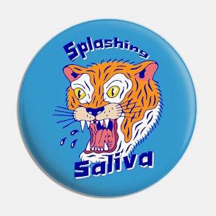 Splashing Saliva Pin