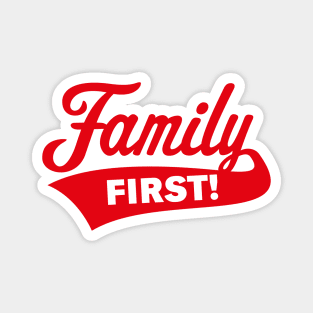 Family First! Family Is Most Important! (Red) Magnet