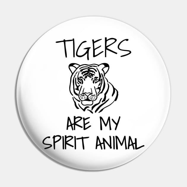 Tigers Are My Spirit Animal Pin by LunaMay