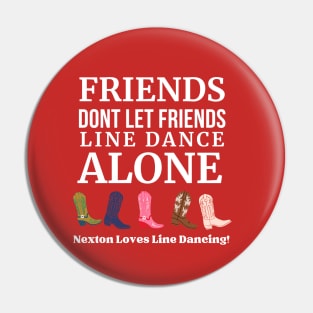 Nexton Friends Don't Let Friends Line Dance Alone Pin