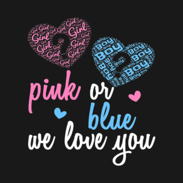 Pink Or Blue We Love You Gender Reveal Party Graphic Pink Or Blue We Love You Gender Reveal 