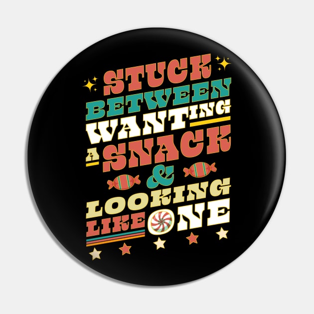 Stuck Between Wanting A Snack And Looking Like One Pin by OrangeMonkeyArt