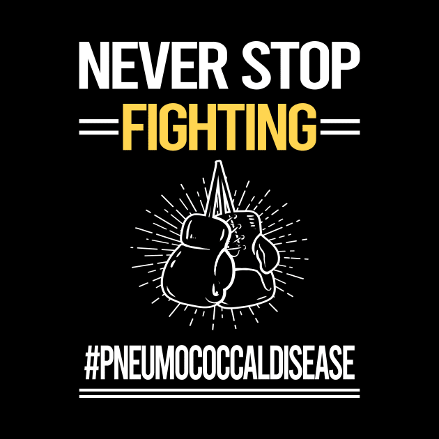 Never Stop Fighting Pneumococcal Disease by lainetexterbxe49