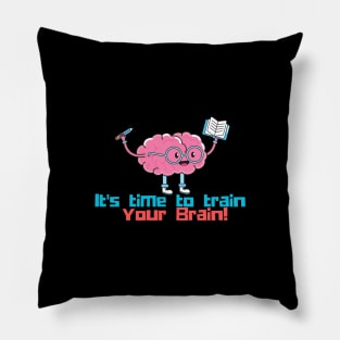 It's time to train your brain Pillow