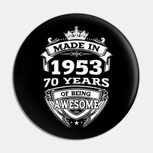 Made In 1953 70 Years Of Being Awesome Gift 2023 Birthday Pin