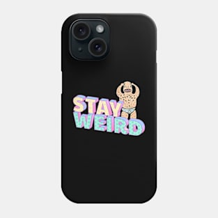 Stay weird Phone Case