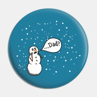 Dad? Snowman Pin