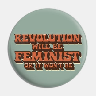 Revolution Will Be Feminist Pin