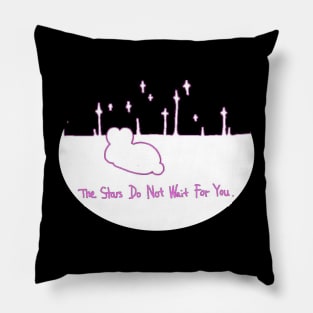 The Stars Do Not Wait For You (pink) Pillow