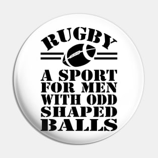 Rugby a sport for men with odd shaped balls Pin