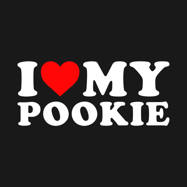 I Love My Pookie by unaffectedmoor