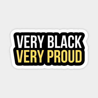 Very Black Very Proud Magnet