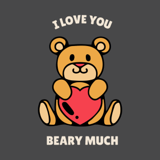 I love you beary much T-Shirt