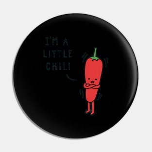 I'M A Little Chili Pin