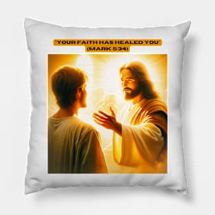 "Your faith has healed you" (Mark 5:34) Pillow