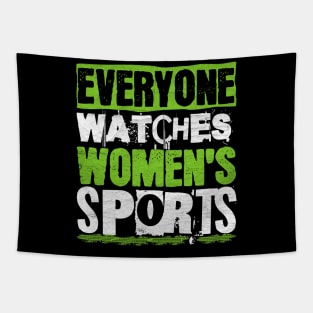 Everyone Watches Women's Sports Tapestry