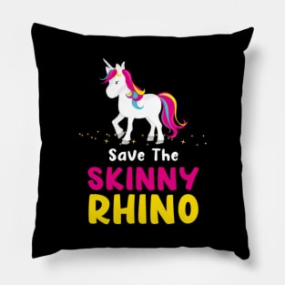 For Unicorn Lovers - Save The Skinny Rhinos Pillow