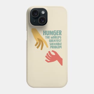Hunger - the world greatest solvable problem Phone Case