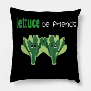 lettuce be friends Pillow