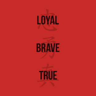 Loyal, Brave, True - Three Virtues T-Shirt