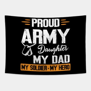 Proud Army Daughter My Dad My Soldier My Hero Father Daddy Tapestry