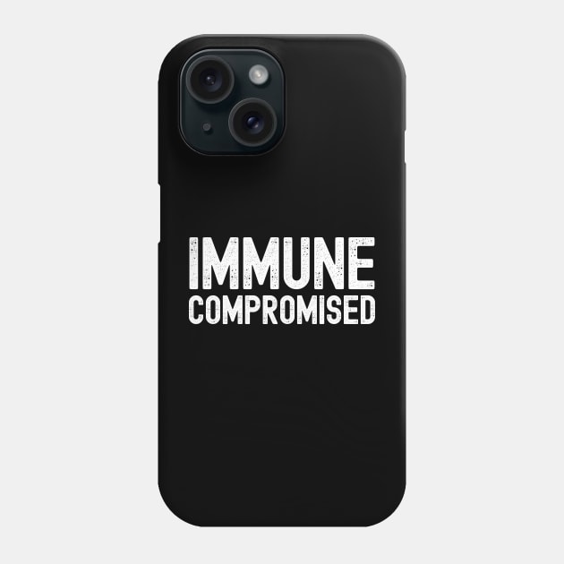 Immune Compromised, Compromised Immune System Phone Case by Cor Designs