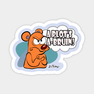 A Plot's A-Bruin! Magnet