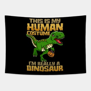 This Is My Human Costume I'm Really A Dinosaur I Halloween design Tapestry