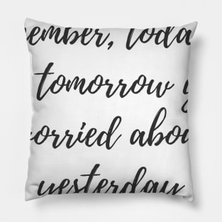Today is the Tomorrow Pillow