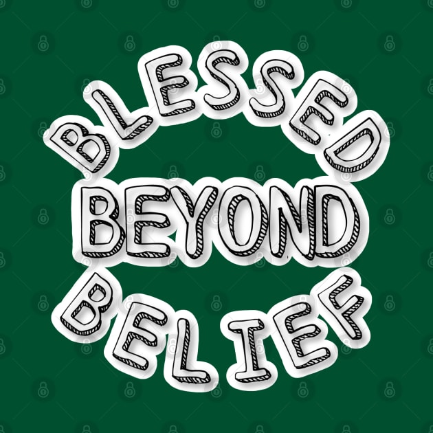 BLESSED BEYOND BELIEF by JERKBASE