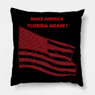 Make America Florida Again Pillow