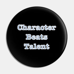 Character Beats Talent Pin