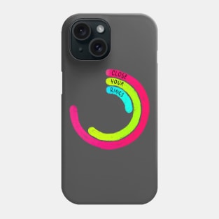 close your rings!! Phone Case