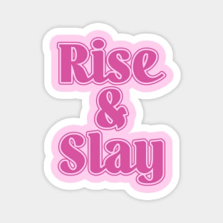 Rise & Slay Magnet