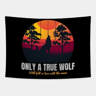 ONLY A TRUE WOLF Tapestry