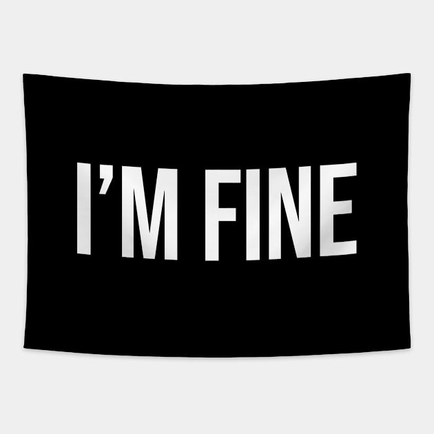 I'm Fine Tapestry by StickSicky