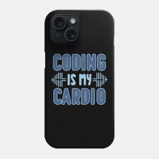 Coding Is My Cardio | Programmer Fitness Fun Phone Case