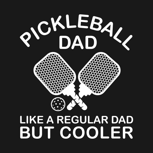 Pickleball Dad Like A Regular Dad But Cooler Funny Quote by stonefruit